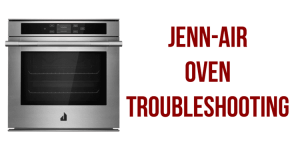 Jenn-Air oven troubleshooting