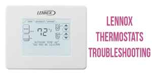 Lennox thermostats trоubleshooting
