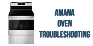 Amana Oven troubleshooting