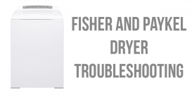 Fisher and Paykel dryer troubleshooting