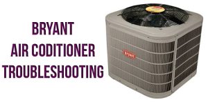 Bryant air coditioner troubleshooting