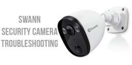 Swann security camera troubleshooting