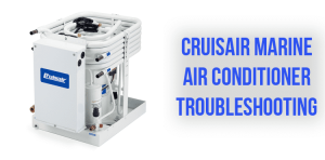 Cruisair marine air conditioner troubleshooting