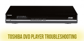 Toshiba DVD player troubleshooting