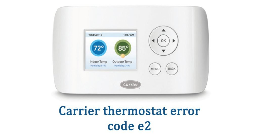 Carrier thermostat e2 error code