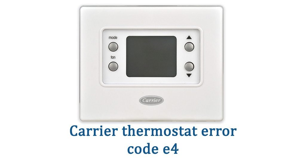 Carrier thermostat error code e4