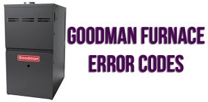 Goodman Furnace Error Codes