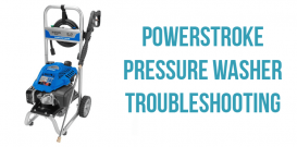 Powerstroke Pressure Washer Troubleshooting