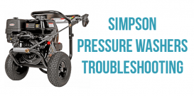 Simpson Pressure Washers Troubleshooting