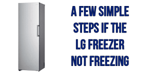 A few simple steps if the lg freezer not freezing