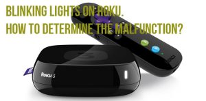 Blinking lights on Roku. How to determine the malfunction