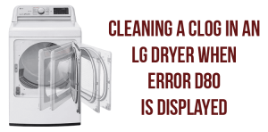 Cleaning a clog in an LG dryer when error D80 is displayed