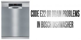 Code E22 or drain problems in Bosch dishwasher