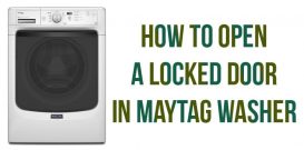 How to open a locked door in Maytag washer