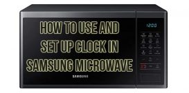 How to use and set up clock in Samsung microwave