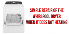 Simple repair of the Whirlpool dryer when it does not heating