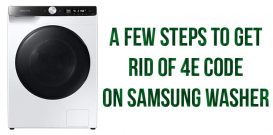 A few steps to get rid of 4E code on Samsung washer