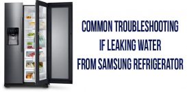 Common troubleshooting if leaking water from Samsung refrigerator