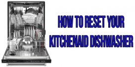 How to reset your Kitchenaid dishwasher