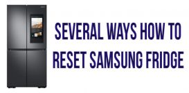 Several ways how to reset Samsung fridge
