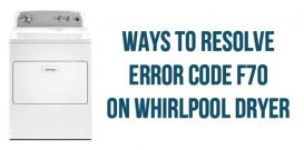 Ways to resolve error code F70 on Whirlpool dryer