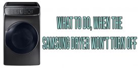What to do, when the Samsung dryer won't turn off