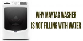 Why Maytag washer is not filling with water