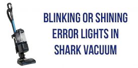Blinking or shining error lights in Shark vacuum