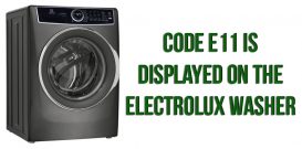 Code E11 is displayed on the Electrolux washer
