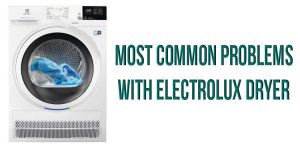 Most common problems with Electrolux dryer