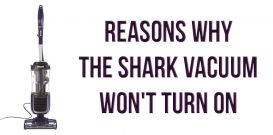 Reasons why the Shark vacuum won't turn on