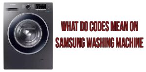 What do codes mean on Samsung washing machine