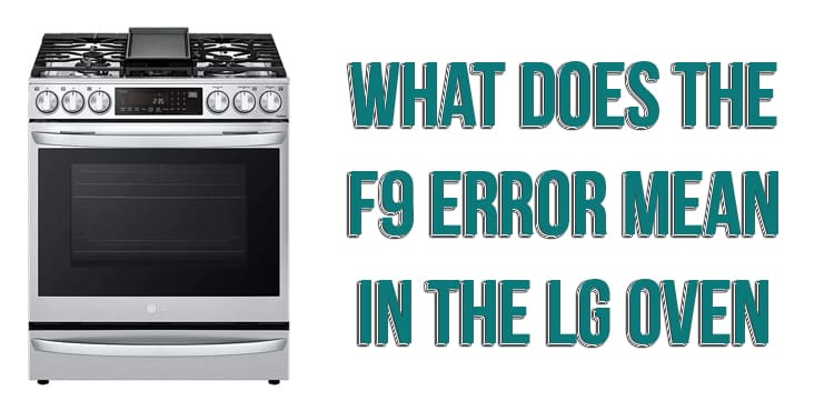 What Does The F9 Error Mean In The LG Oven 