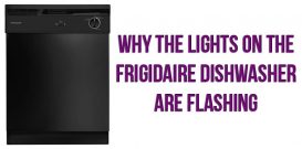 Why the lights on the Frigidaire dishwasher are flashing