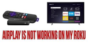 AirPlay is not working on my Roku