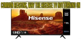 Common reasons, why the Hisense TV not turning on