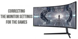 Correcting the monitor settings for the games