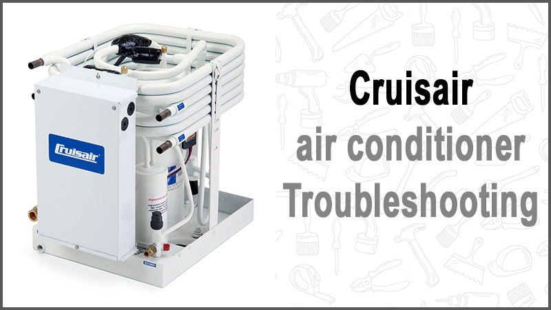 Cruisair conditioner air Troubleshooting