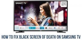 How to fix black screen of death on Samsung TV
