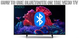 How to use Bluetooth on the Vizio TV