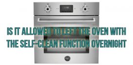 Is it allowed to left the oven with the self-clean function overnight