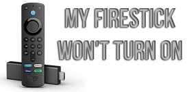 My Firestick won't turn on