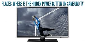 Places, where is the hidden power button on Samsung TV