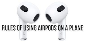 Rules of using AirPods on a plane