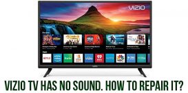 Vizio TV has no sound. How to repair it?
