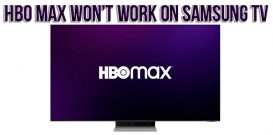 HBO Max won't work on Samsung TV