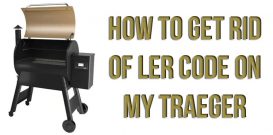 How to get rid of LEr code on my Traeger