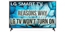 Reasons why LG TV won't turn on