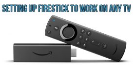 Setting up FireStick to work on any TV