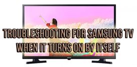 Troubleshooting for Samsung TV when it turns on by itself